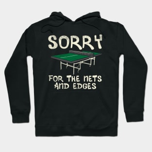 Sorry For The Nets And Edges Hoodie